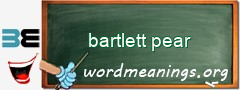 WordMeaning blackboard for bartlett pear